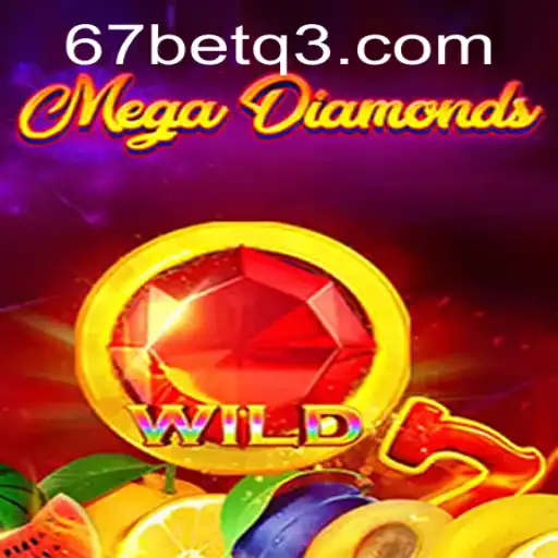 Explore o Fascinante Mundo de MegaDiamond em 67bet.com